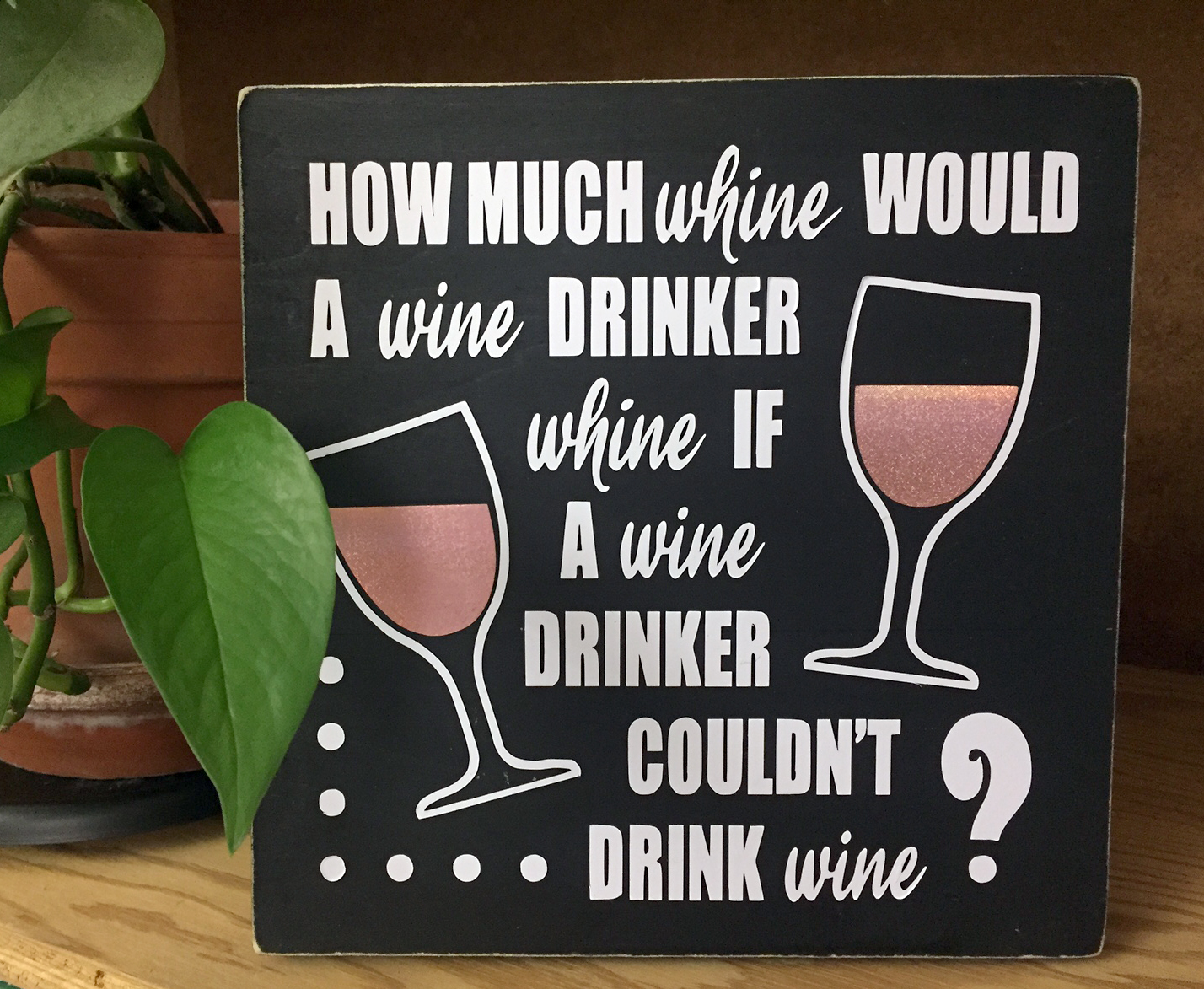 How Much Whine Sample Wooden Sign